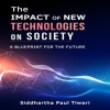 The_Impact_of_New_Technologies_on_Society__A_Blueprint_for_the_Future