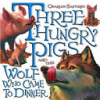 Three_hungry_pigs_and_the_wolf_who_came_to_dinner