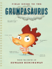 Field_Guide_to_the_Grumpasaurus