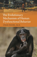 The_Evolutionary_Mechanism_of_Human_Dysfunctional_Behavior