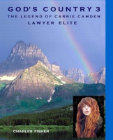God_s_Country_3_The_Legend_of_Carrie_Camden__Lawyer_Elite