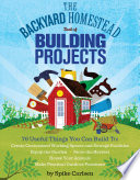 The_backyard_homestead_book_of_building_projects