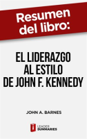 Resumen_del_libro__El_liderazgo_al_estilo_de_John_F__Kennedy__de_John_A__Barnes