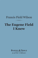 The_Eugene_Field_I_Knew