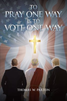To_Pray_One_Way_Is_to_Vote_One_Way