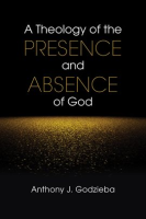 A_Theology_of_the_Presence_and_Absence_of_God