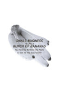 Small_business_is_like_a_bunch_of_bananas