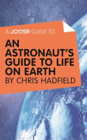 A_Joosr_Guide_to____An_Astronaut_s_Guide_to_Life_on_Earth_by_Chris_Hadfield