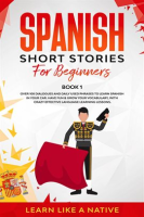 Spanish_Short_Stories_for_Beginners__Over_100_Dialogues_and_Daily_Used_Phrases_to_Learn_Spanish_in_Y