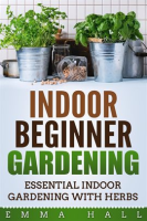 Beginner_Indoor_Gardening_-_Essential_Indoor_Herb_Gardening