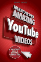 Make_Your_Own_Amazing_YouTube_Videos