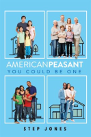 American_Peasant__You_Could_Be_One