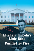 Abraham_Lincoln_s_Little_Book_-_Purified_by_Fire