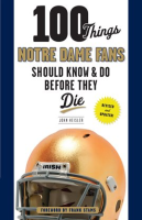 100_Things_Notre_Dame_Fans_Should_Know___Do_Before_They_Die