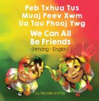 We_Can_All_Be_Friends__Hmong-English_