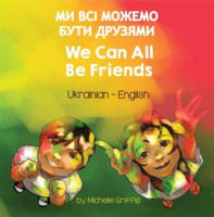 We_Can_All_Be_Friends__Ukrainian-English_
