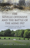 The_Nivelle_Offensive_and_the_Battle_of_the_Aisne_1917