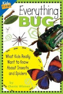 Everything_Bug___What_Kids_Really_Want_to_Know_About_Insects_and_Spiders
