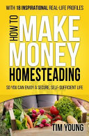 How_to_make_money_homesteading_so_you_can_enjoy_a_secure__self-sufficient_life