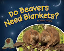 Do_beavers_need_blankets_