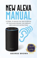 New_Alexa_Manual_Tutorial_to_Unlock_The_True_Potential_of_Your_Alexa_Devices__The_Complete_User_G