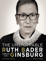 The_Unstoppable_Ruth_Bader_Ginsburg