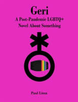 Geri__A_Post-Pandemic_LGBTQ__Novel_About_Something