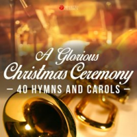 A_Glorious_Christmas_Ceremony__40_Hymns_and_Carols_