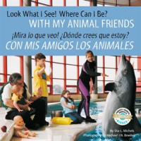 Look_What_I_See__Where_Can_I_Be__With_My_Animal_Friends_____Mira_lo_que_veo____D__nde_crees_que_esto