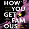 How_You_Get_Famous