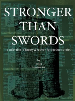 Stronger_Than_Swords__A_Collection_of_Fantasy___Science_Fiction_Short_Stories