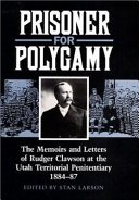 Prisoner_for_polygamy___the_memoirs_and_letters_of_Rudger_Clawson_at_the_Utah_territorial_penitentiary__1884-87