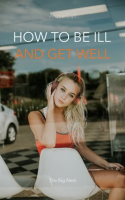 How_to_be_Ill_and_Get_Well
