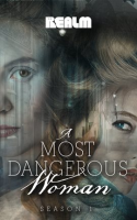 A_Most_Dangerous_Woman__The_Complete_Season_1