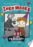 Zeke_Meeks_vs__the_big_blah-rific_birthday