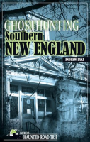 Ghosthunting_Southern_New_England