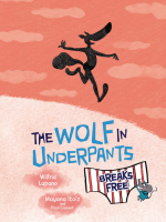 The_Wolf_in_Underpants_Breaks_Free