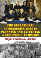 The_Operational_Commander_s_Role_In_Planning_And_Executing_A_Successful_Campaign